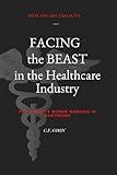 Healthcare Equality 2022; FACING the BEAST in the Healthcare Industry; FOR MINORITY WOMEN WORKING IN HEALTHCARE