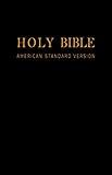 Holy Bible: American Standard Version - New & Old Testaments: E-Reader Formatted ASV w/ Easy Navigation