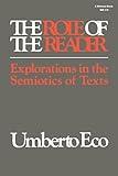 The Role of the Reader: Explorations in the Semiotics of Texts (Advances in Semiotics)