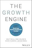 The Growth Engine: A Guide to Building a World-Class Business Development Function in Professional Services