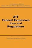 ATF Federal Explosives Law and Regulations