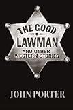 The Good Lawman and Other Western Stories