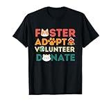 FOSTER ADOPT VOLUNTEER DONATE Animal Rescue Shelter pet cute T-Shirt