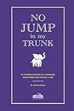 No Jump in My Trunk: An Inspiring Lesson on Unpacking Your Power and Getting a Life