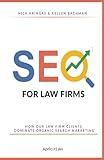 SEO For Law Firms: How Our Law Firm Clients Dominate Organic Search Marketing