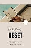 The Sunday Reset : A Guide to Successfully Accomplish the Week Ahead and Reset Your Life.