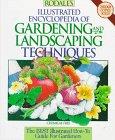 Rodale's Illustrated Encyclopedia of Gardening and Landscaping Techniques