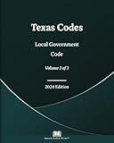 Texas Local Government Code 2024 Edition (Volume 3 of 3)
