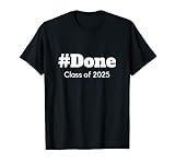 Hashtag Done Class of 2025 High School Graduation College T-Shirt