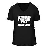 Of Course I'm Right! I'm A Bickham! - A Nice Women's Short Sleeve V-Neck T-Shirt, Black, Large