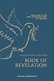 Living Truth Bible Study Guide - Book of Revelation