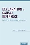 Explanation in Causal Inference: Methods for Mediation and Interaction