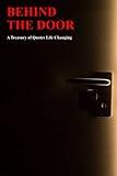 Behind the Door: The Treasury of Quotes Life Changing (Celebrations: A Collection Of Short Story, Inspirational quotes for Christmas, Halloween, Thanksgiving Day, Holidays, Festivals)