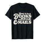 Born To Read Books Forced To Read Emails Bookish Bookworm T-Shirt