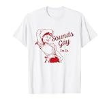 Sounds Gay I'm In – Vintage Lesbian Cowgirl Howdy Lesbians T-Shirt