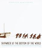 Shipwreck at the Bottom of the World: The Extraordinary True Story of Shackleton and the Endurance