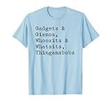 Gadgets & Gizmos, Whoozits & Whatsits, Thingamabob T-Shirt