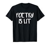 Poetry is Lit Funny Writer Spoken Word Poet Gift T-Shirt