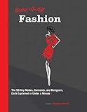 Know It All Fashion: The 50 Key Modes, Garments, and Designers, Each Explained in Under a Minute (Know It All, 10)