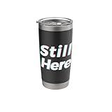 Still Here Funny Chinese Social Media Ban Trend Stainless Steel Insulated Tumbler