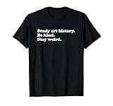 Men Women Teens Boys Girls Funny Art History Art Historian T-Shirt