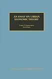 An Essay on Urban Economic Theory (Advances in Urban and Regional Economics)