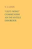 "Left-Wing" Communism, an Infantile Disorder