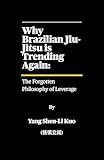 Why Brazilian Jiu-Jitsu is Trending Again: The Forgotten Philosophy of Leverage: How 100-Year-Old Techniques Still Beat Strength in the TikTok Era