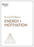 Energy + Motivation (HBR Emotional Intelligence Series)