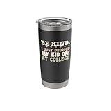 Kid Leaving For College For Mom Kid Going To College Stainless Steel Insulated Tumbler