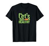 Let's Eat Healthy Plant-Based Life T-Shirt