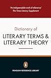 The Penguin Dictionary of Literary Terms and Literary Theory: Fifth Edition