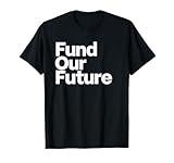 Fund Our Future Department of Education Funding Teachers T-Shirt
