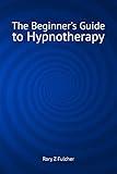 The Beginner's Guide to Hypnotherapy