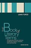 The Book of Literary Terms: The Genres of Fiction, Drama, Nonfiction, Literary Criticism, and Scholarship, Second Edition