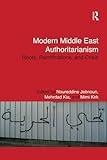 Modern Middle East Authoritarianism (Routledge Studies in Middle Eastern Politics)