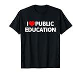 I Love Public Education Support Message for Teachers T-Shirt
