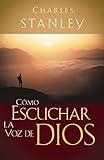 Cómo escuchar la voz de Dios (Spanish Edition)