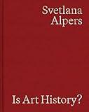 Is Art History?: Selected Writings