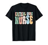 Critical Care Nurse ICU Nurse Intensive Care Nursing T-Shirt
