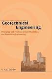 Geotechnical Engineering: Principles and Practices of Soil Mechanics and Foundation Engineering (Civil and Environmental Engineering)