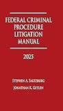 Federal Criminal Procedure Litigation Manual 2025