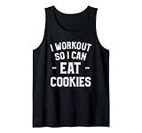 I Workout So I Can Eat Cookies Fitness Enthusiast Tank Top