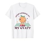 Stop Looking At My Gyatt Cute Groovy Peach Gym Gen-z Funny T-Shirt