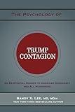 The Psychology of Trump Contagion: An Existential Danger to American Democracy and All Humankind