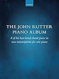 The John Rutter Piano Album: 8 of his best-loved choral pieces in new transcriptions for solo piano