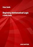 Beginning Mathematical Logic: A Study Guide