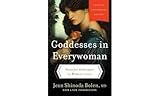Goddesses in Everywoman: Powerful Archetypes in Women's Lives