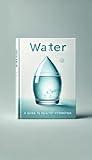 Water A Guide to Healthy Hydration