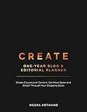 CREATE Blog and Editorial Planner: Create Exceptional Content, Get More Done and Smash Through Your Blogging Goals